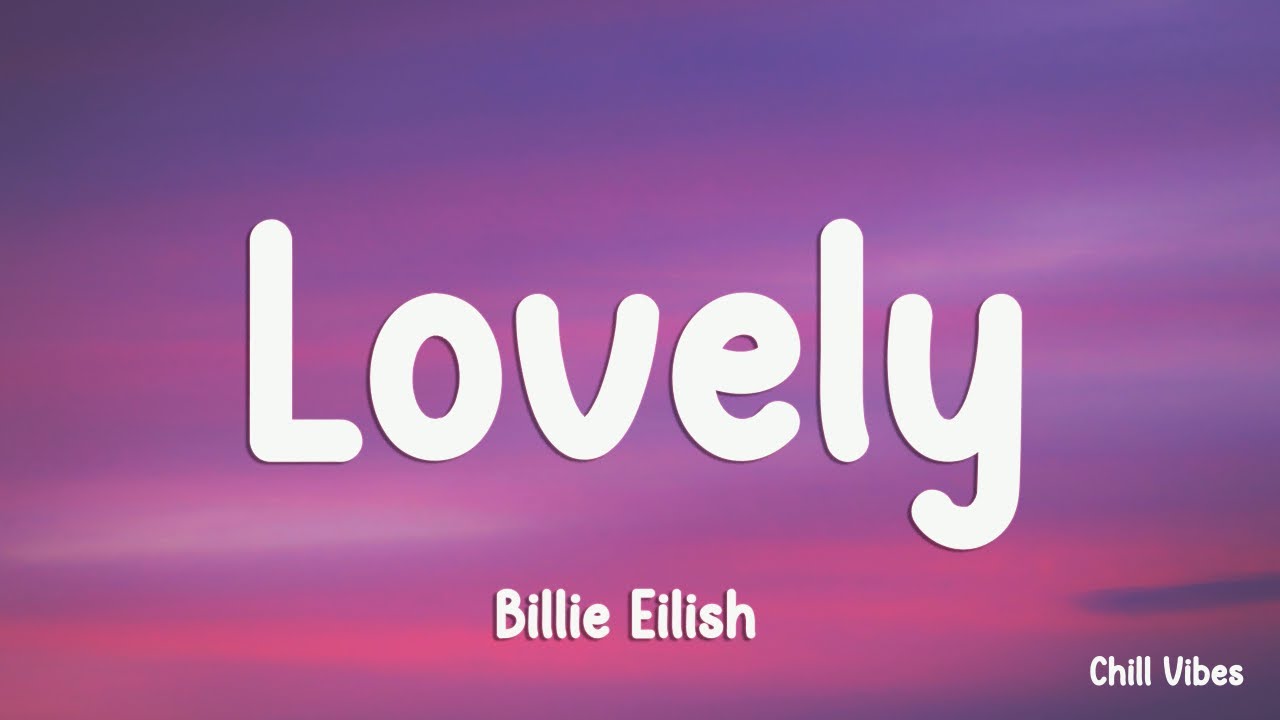 Billie Eilish - lovely (Lyrics) ft. Khalid