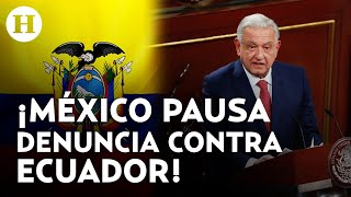 ¿Lo están dudando? México pospone denuncia a Ecuador por la irrupción de embajada