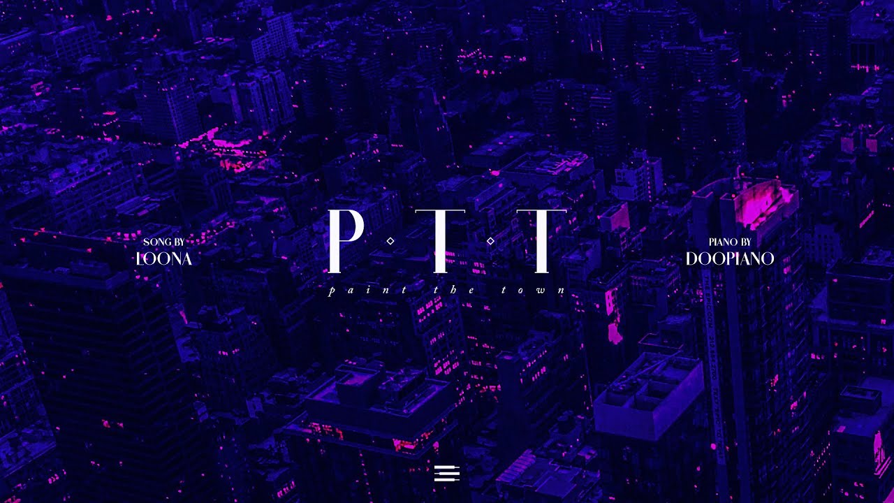 LOONA - PTT (Paint The Town) Piano Cover