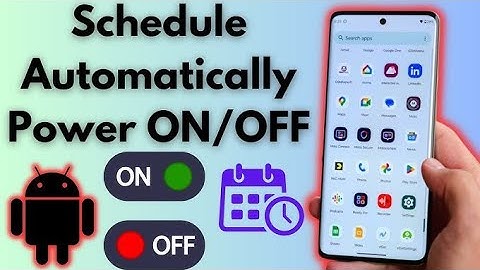 How to Schedule Auto Power On / Off on Your Android Phone