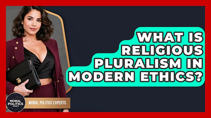 What Is Religious Pluralism In Modern Ethics? - Moral Politics Experts
