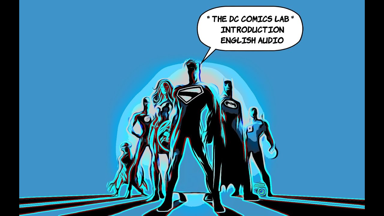 The DC Comics Lab Introduction (English Audio) YouTube