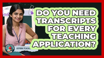 Do You Need Transcripts For Every Teaching Application?