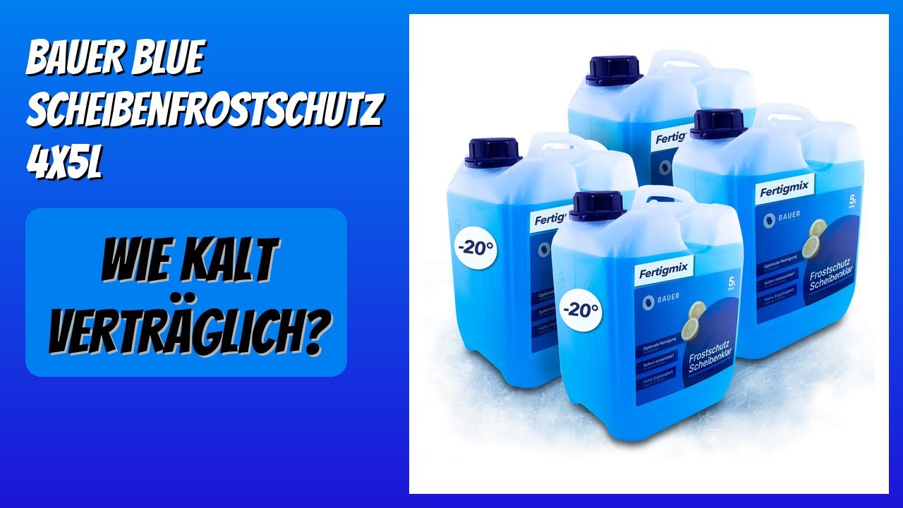 BEWERTUNG (2025): BAUER BLUE Scheibenfrostschutz 4x5L. Infos