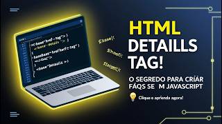Tag DETAILS do HTML: O Segredo para Criar FAQs Sem JavaScript (Exemplo Prático!) 🚀💡