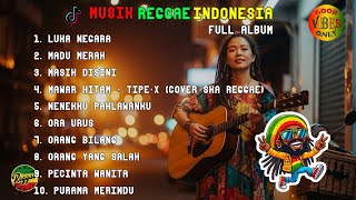 Reggae Viral Indonesia 🔥 Kumpulan Lagu Santai Full Album Santai || LUKA NEGARA