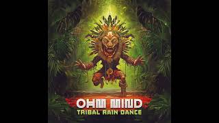 Ohm Mind - Tribal Rain Dance - Full Album (Downtempo/Psychill/Psybient)