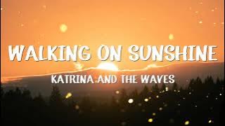 Katrina And The Waves - Walking On Sunshine (Lyrics)