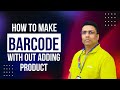 How to make Barcode label without adding Product
