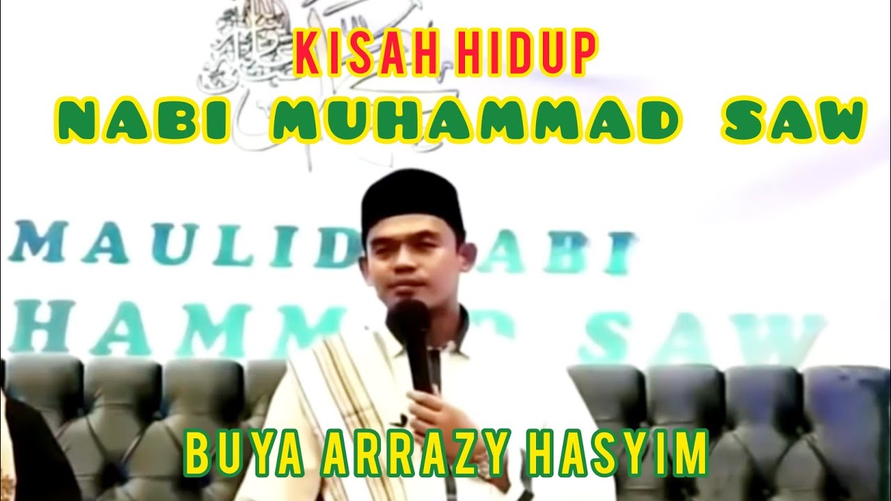 KISAH HIDUP NABI MUHAMMAD SAW - BUYA ARRAZY HASYIM