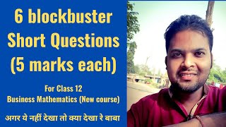 6 blockbuster short questions for group B - Business Mathematics, class 12