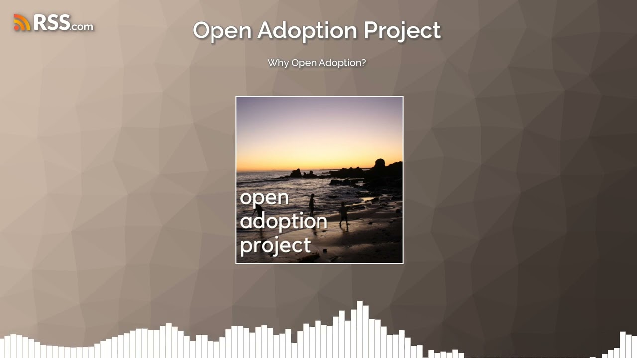 Why Open Adoption?