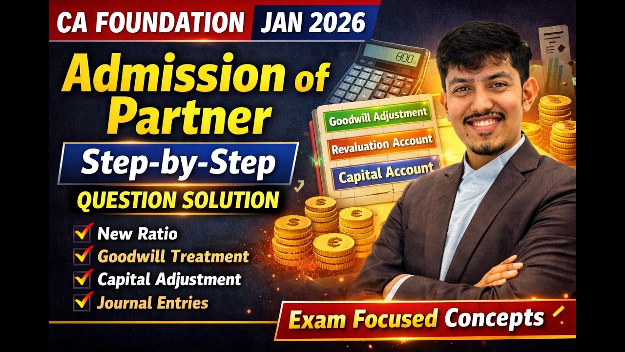 Admission of Partner | CA Foundation Jan 2026 Step-by-Step Question ...