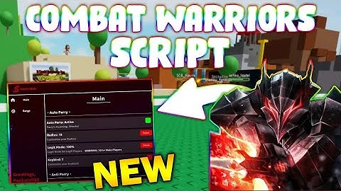 *NEW* Combat Warriors Script (PASTEBIN 2025) (AUTO PARRY, KILL AURA, AIM ASSIST, ESP, AUTO RESPAWN )