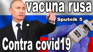 Primera vacuna rusa contra el coronavirus Sputnik 5 vacuna covid19 vacuna rusa Putin registra vacuna