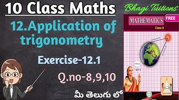 10th class maths in telugu||Chapter-12 Application of Trigonometry||Exercise-12.1 Q.no-8,9,10