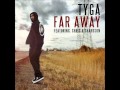 Far Away by Tyga ft. Chris Richardson NEW SONG HQ 2011