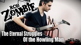Rob Zombie &#39;The Eternal Struggles of The Howling Man&#39; - GUITAR COVER (NEW SONG 2021)