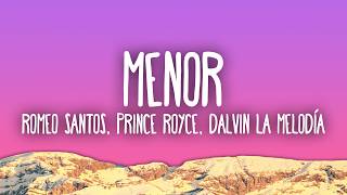 Romeo Santos & Prince Royce & Dalvin La Melodía - Menor