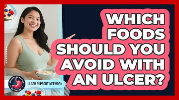 Which Foods Should You Avoid with an Ulcer?