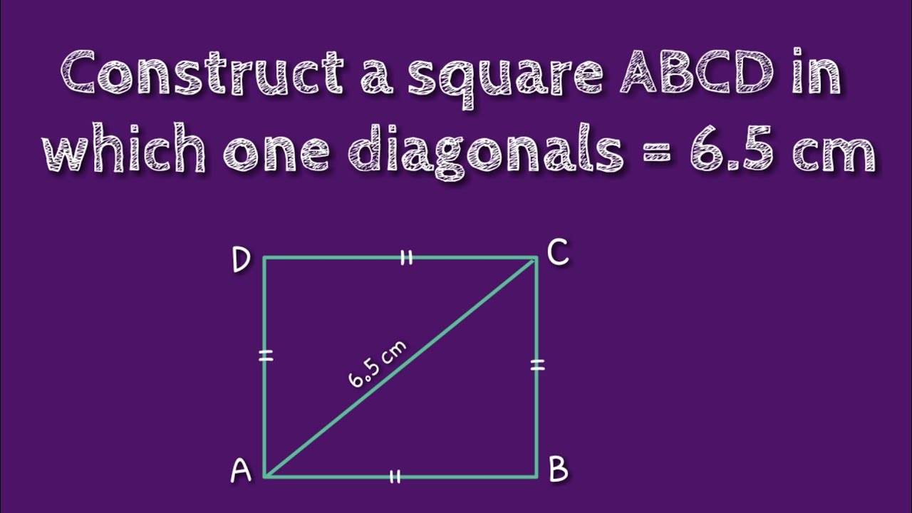 How to construct a square ABCD in which one diagonal 6.5 cm.