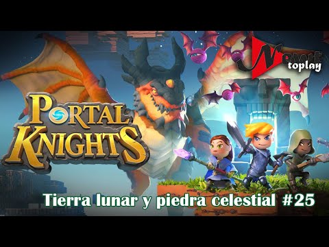 Tierra lunar y piedra celestial #25 - Portal knights
