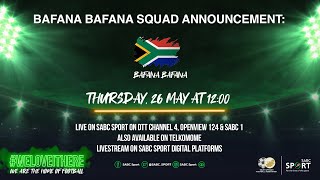 Bafana Bafana Squad Announcement