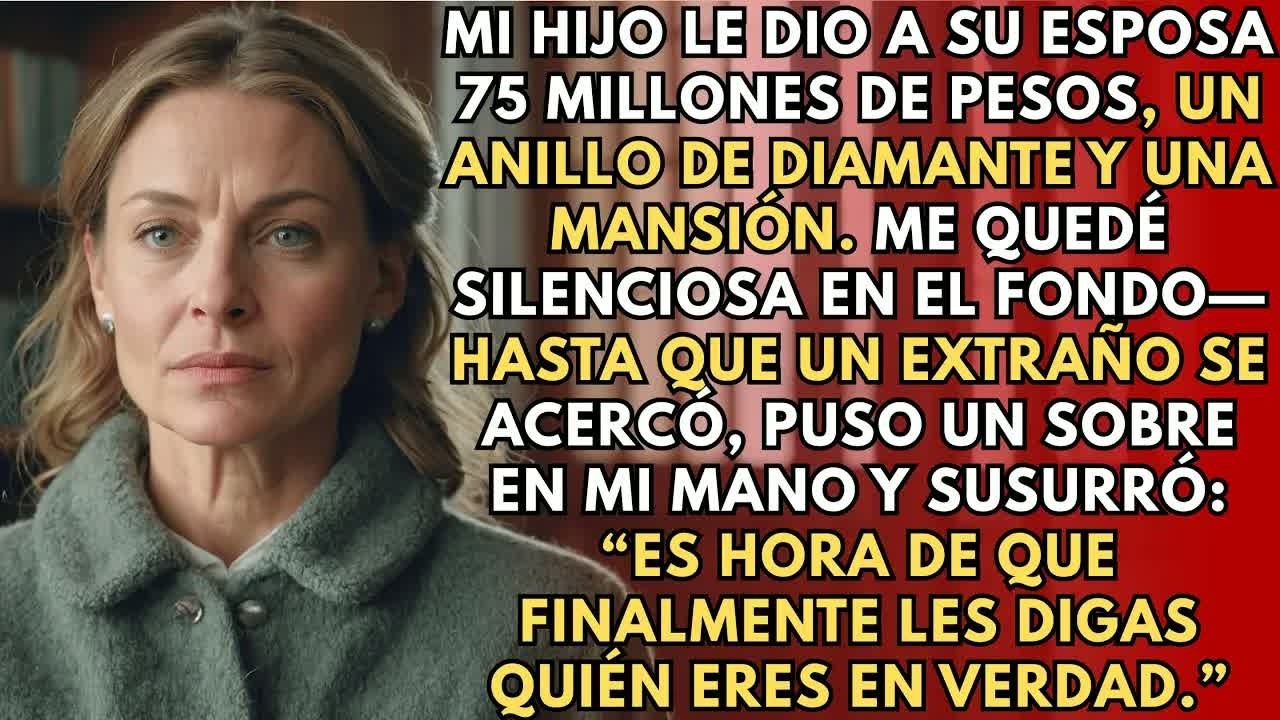 Mi Hijo Le Dio a Su Esposa 75M, un Anillo de Diamante y una Mansión—Entonces un Extraño Me Entre