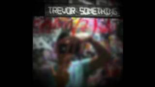 Trevor Something - Inside Of You