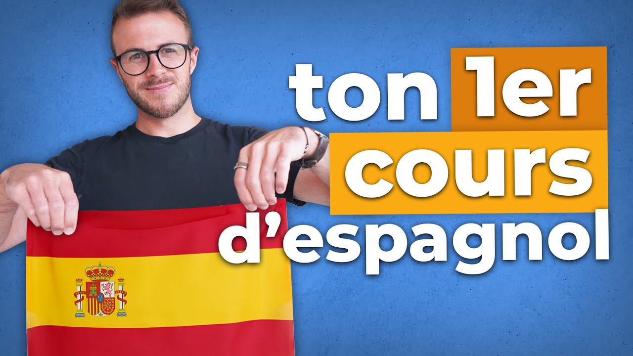 Toutes les BASES pour commencer l'espagnol (ton 1er cours)