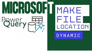 Stop Breaking Your Power Query! Make File Paths Dynamic