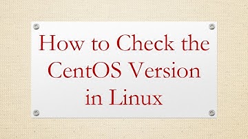 How to Check the CentOS Version in Linux