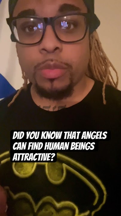 angels-can-find-humans-attractive-youtube