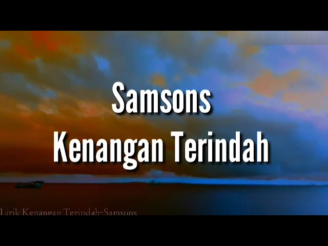 Samsons - Kenangan Terindah ( Lirik ) class=