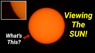 Viewing The Sun! Sunspots Unusual Object Spotted. What Is It?