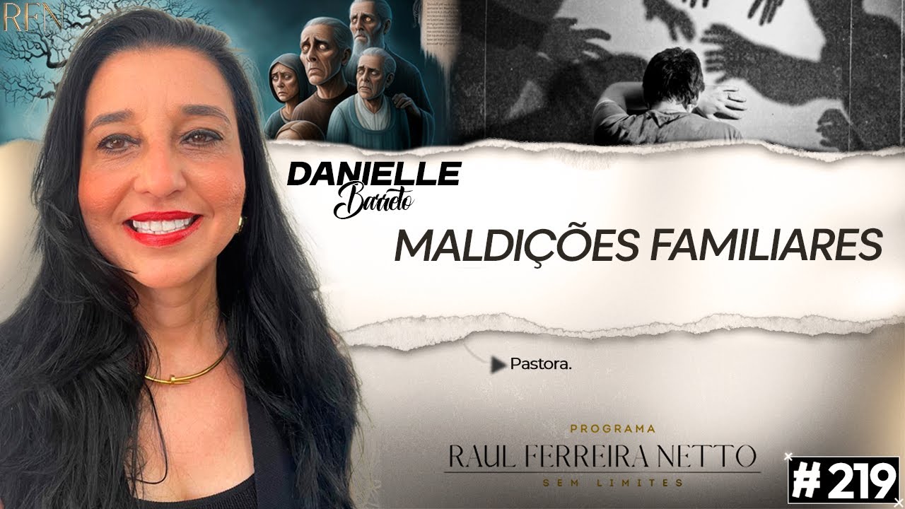 MALDIÇÕES FAMILIARES - PRA. DANIELLE BARRETO - SEM LIMITES #219
