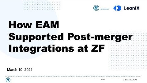 How Enterprise Architecture Management supported post merger integrations at ZF