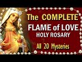 Complete FLAME OF LOVE Holy Rosary All 20 Mysteries Joyful Luminous Sorrowful Glorious Unity Complete FLAME OF LOVE Holy Rosary All 20 Mysteries Joyful Luminous Sorrowful Glorious Unity