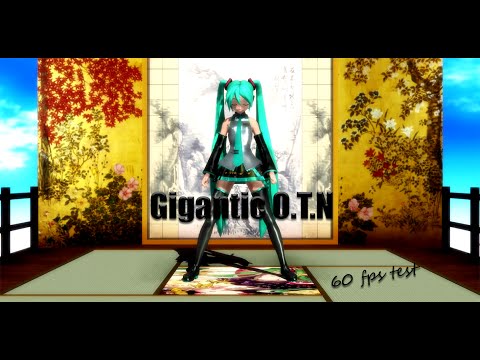 [MMD] Gigantic O.T.N