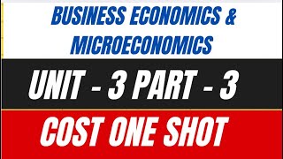 Cost one shot | business economics unit 3 one shot bcom ,bba | becc 101 unit 3