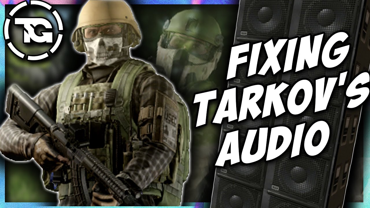 I fixed Tarkovs audio! NEW PATCH! - YouTube