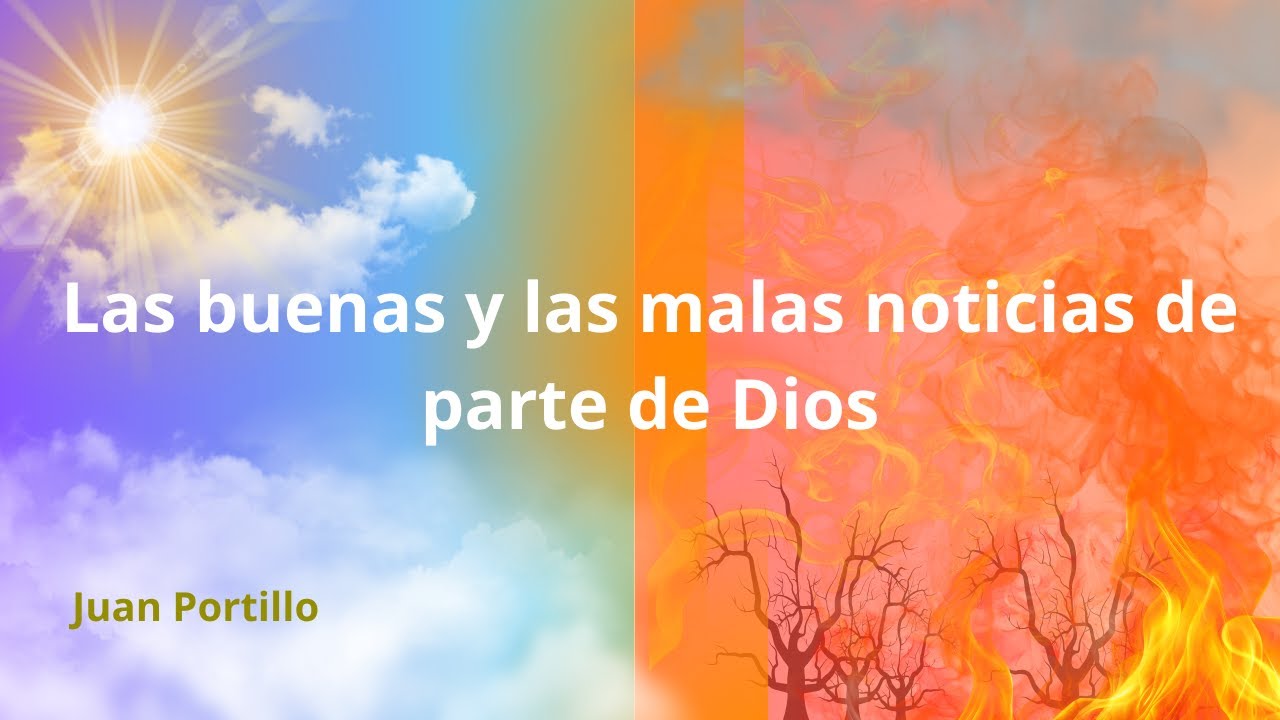 Las malas y las buenas noticias de parte de Dios - YouTube