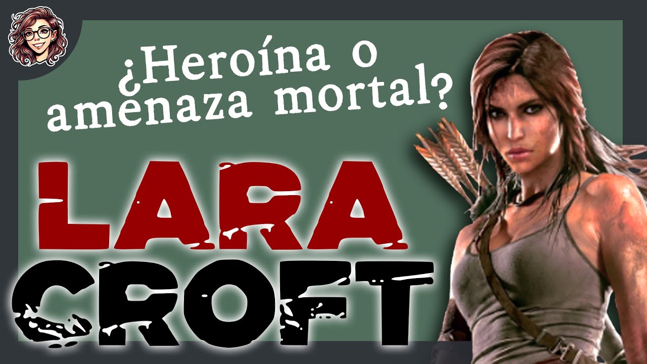 ¿Lara Croft salva el mundo o lo destruye?