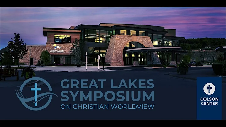 Great Lakes Symposium on Christian Worldview 2022:...