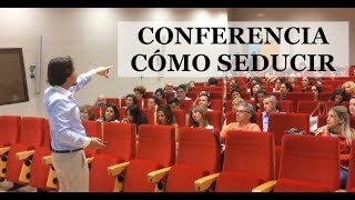 'Cómo seducir'. Conferencia completa del psicólogo Fernando Pena