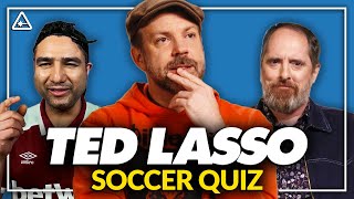 How Well Do the Stars of TED LASSO Really Know Soccer??