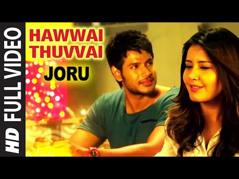 Hawwai Thuvvai Full Video Song || Joru || Sundeep Kishan, Rashi Khanna
