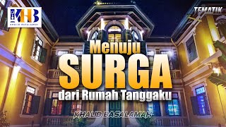 Kajian Tematik - Menuju Surga dari Rumah Tanggaku (2021, Khalid Basalamah)
