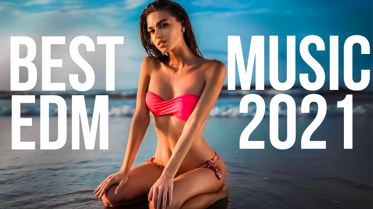 EDM Mixes of Popular Songs 2021 Best EDM Music YouTube