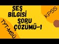 SES BİLGİSİ SORU ÇÖZÜMÜ-1 MEB KAZANIM TESTLERİ/TYT-KPSS-MSÜ TÜRKÇE